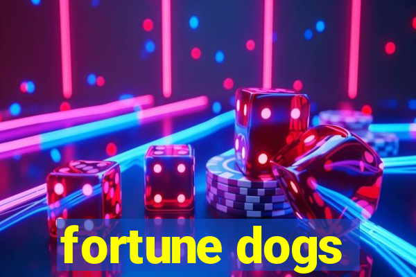 fortune dogs