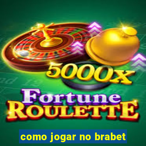 como jogar no brabet