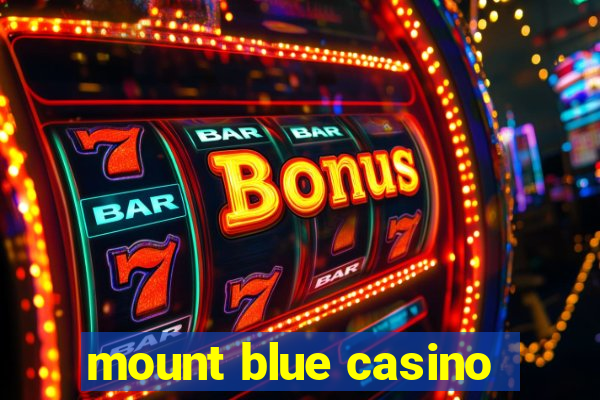 mount blue casino