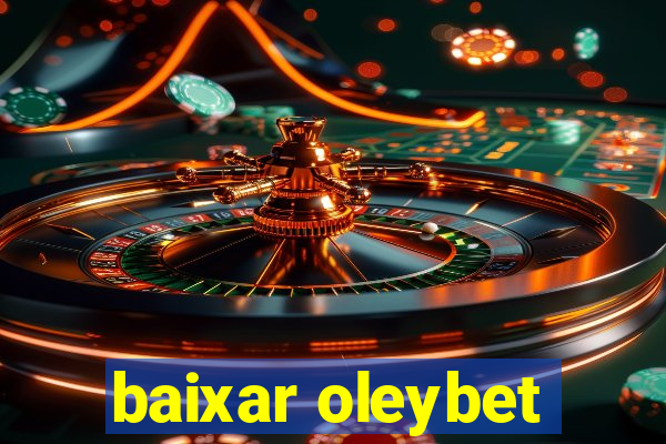 baixar oleybet