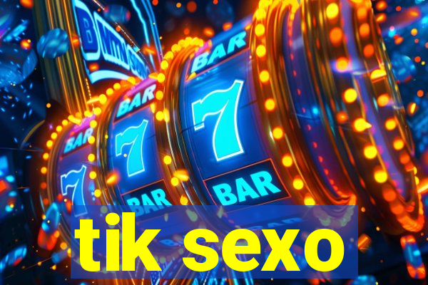 tik sexo