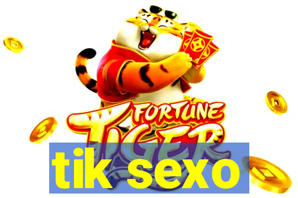 tik sexo