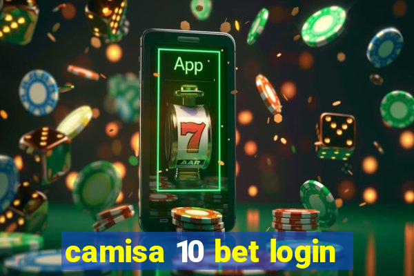 camisa 10 bet login