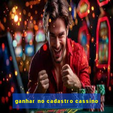 ganhar no cadastro cassino