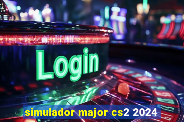 simulador major cs2 2024