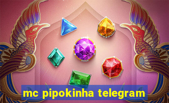 mc pipokinha telegram