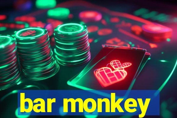 bar monkey