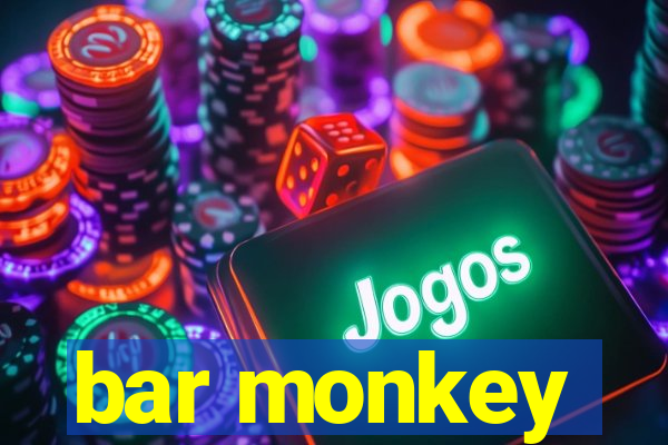 bar monkey