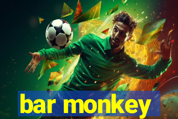 bar monkey