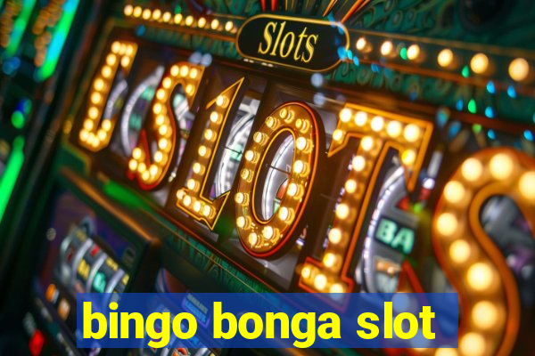 bingo bonga slot