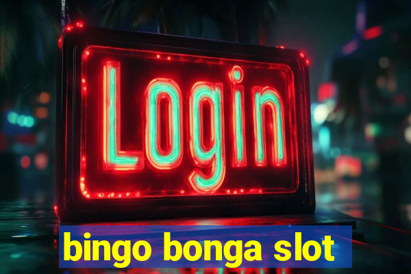 bingo bonga slot