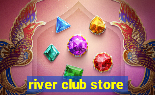 river club store