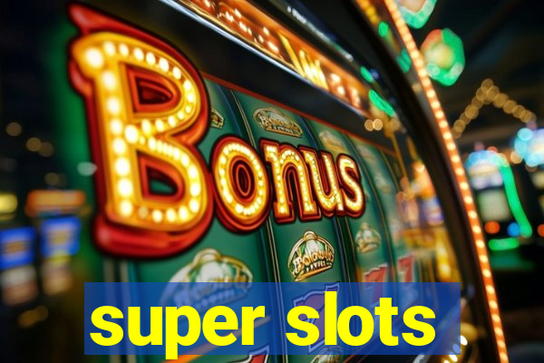 super slots