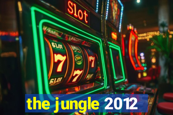 the jungle 2012