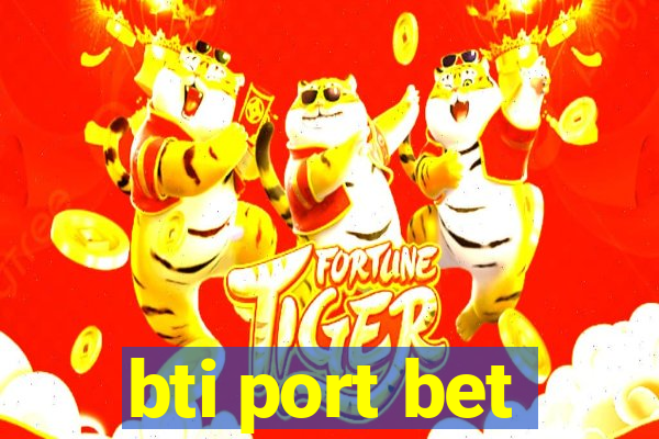 bti port bet