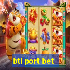 bti port bet