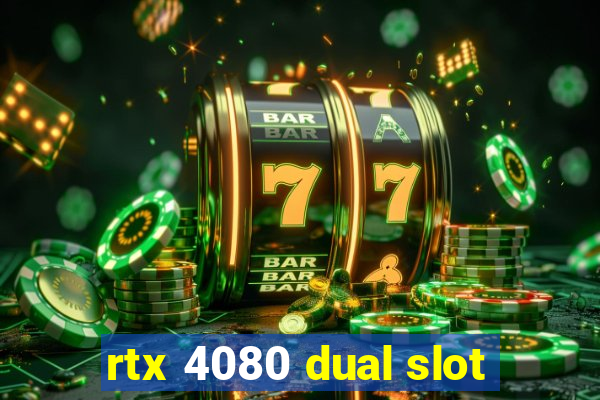 rtx 4080 dual slot