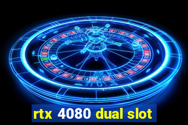 rtx 4080 dual slot