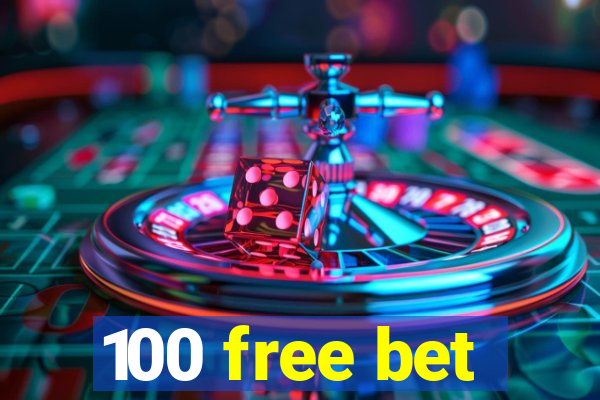 100 free bet