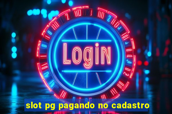 slot pg pagando no cadastro