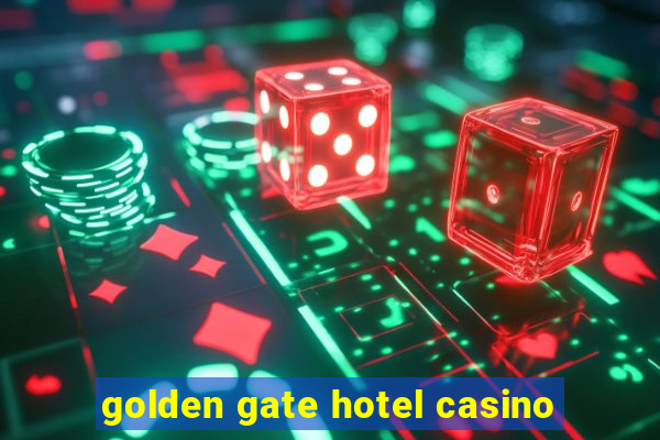 golden gate hotel casino