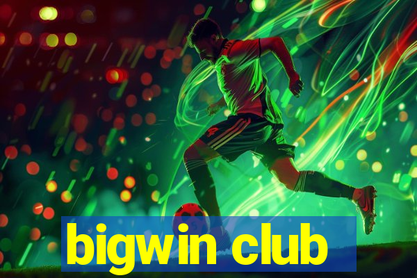 bigwin club