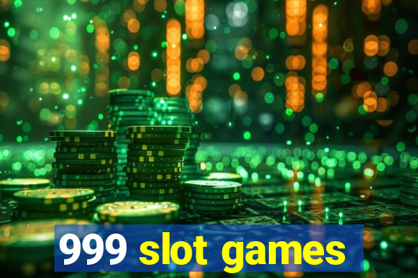 999 slot games