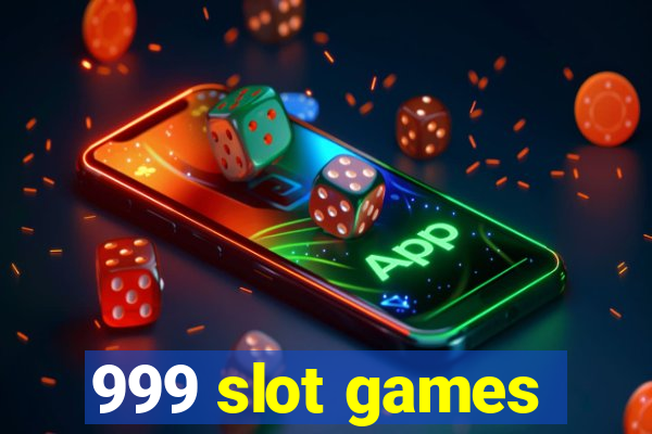 999 slot games