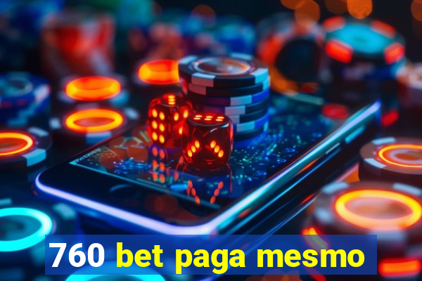 760 bet paga mesmo