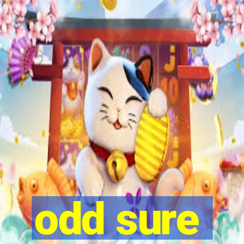 odd sure