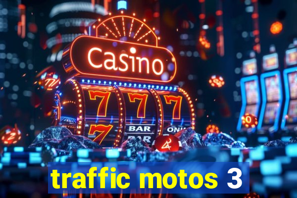 traffic motos 3