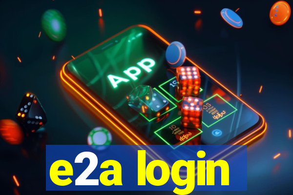 e2a login