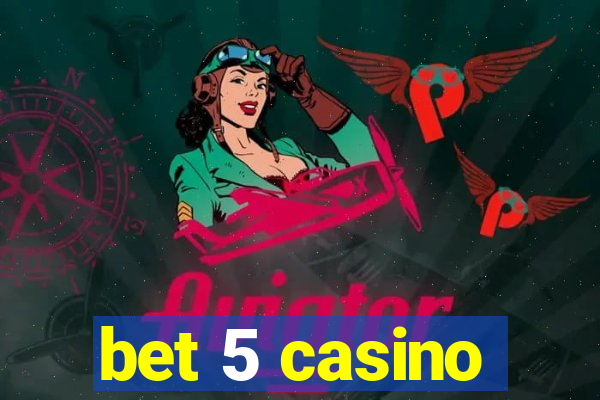 bet 5 casino