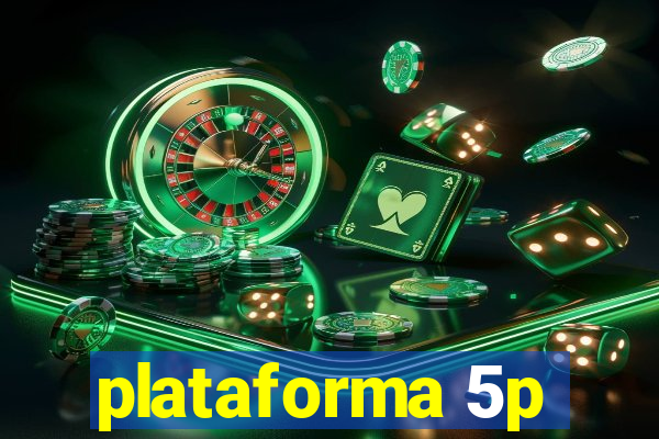 plataforma 5p