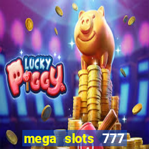 mega slots 777 casino online