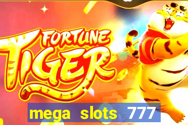 mega slots 777 casino online