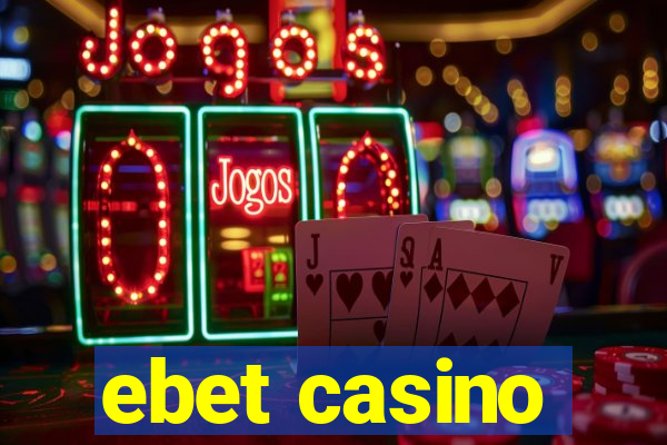 ebet casino