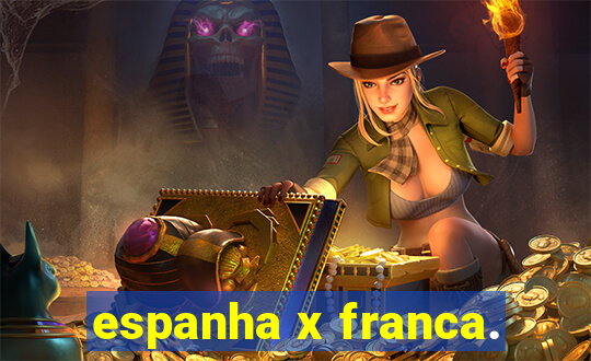 espanha x franca.