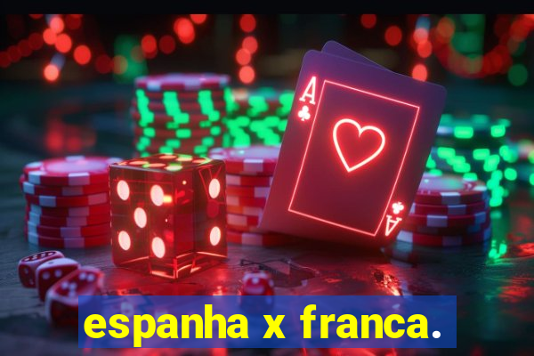 espanha x franca.