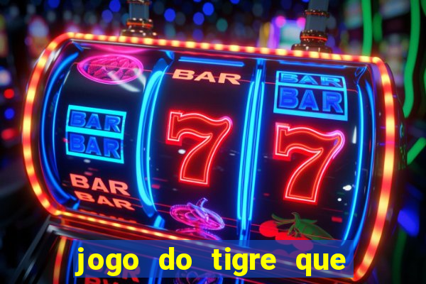 jogo do tigre que da bonus de cadastro