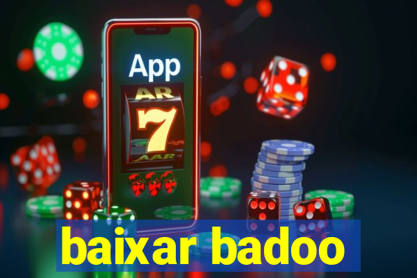 baixar badoo