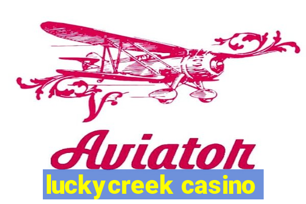 luckycreek casino