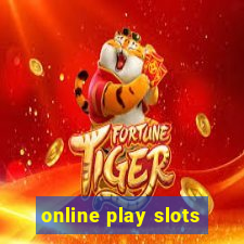 online play slots