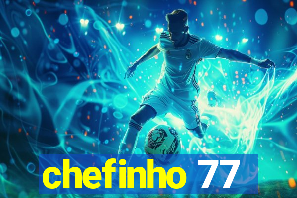 chefinho 77