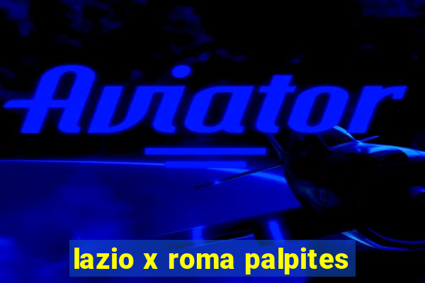 lazio x roma palpites