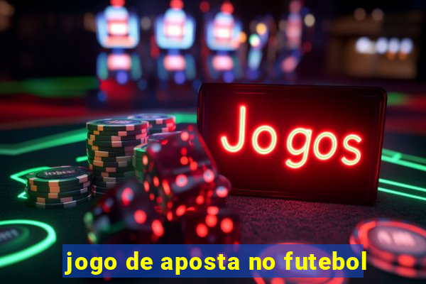 jogo de aposta no futebol