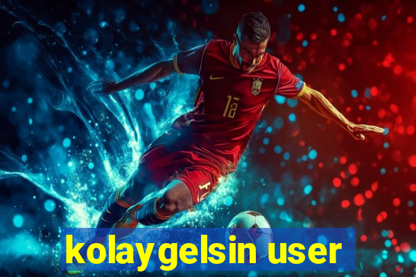 kolaygelsin user