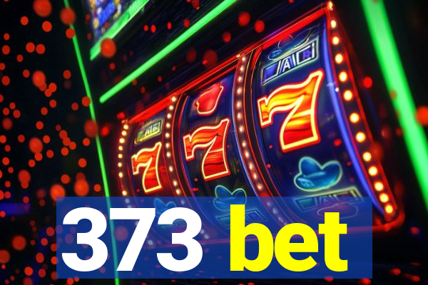 373 bet