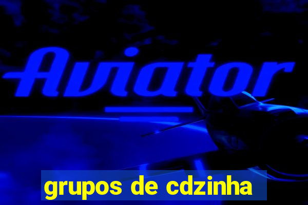 grupos de cdzinha