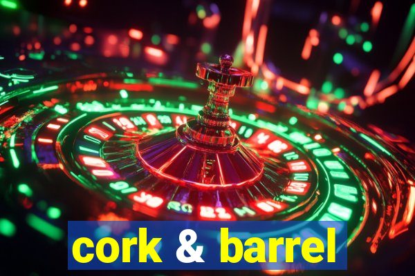 cork & barrel